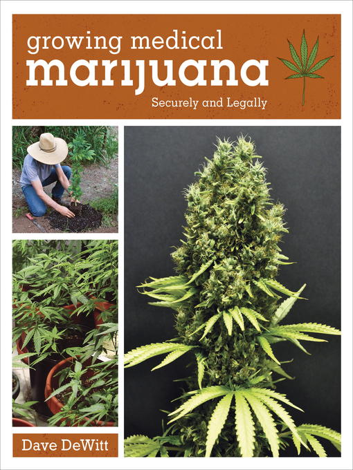 Title details for Growing Medical Marijuana by Dave DeWitt - Available